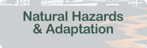 Natural Hazards and Adaption